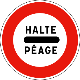 Red and white circular stop sign with "HALTE PÉAGE" in bold black text to tell drivers there is an upcoming toll stop.