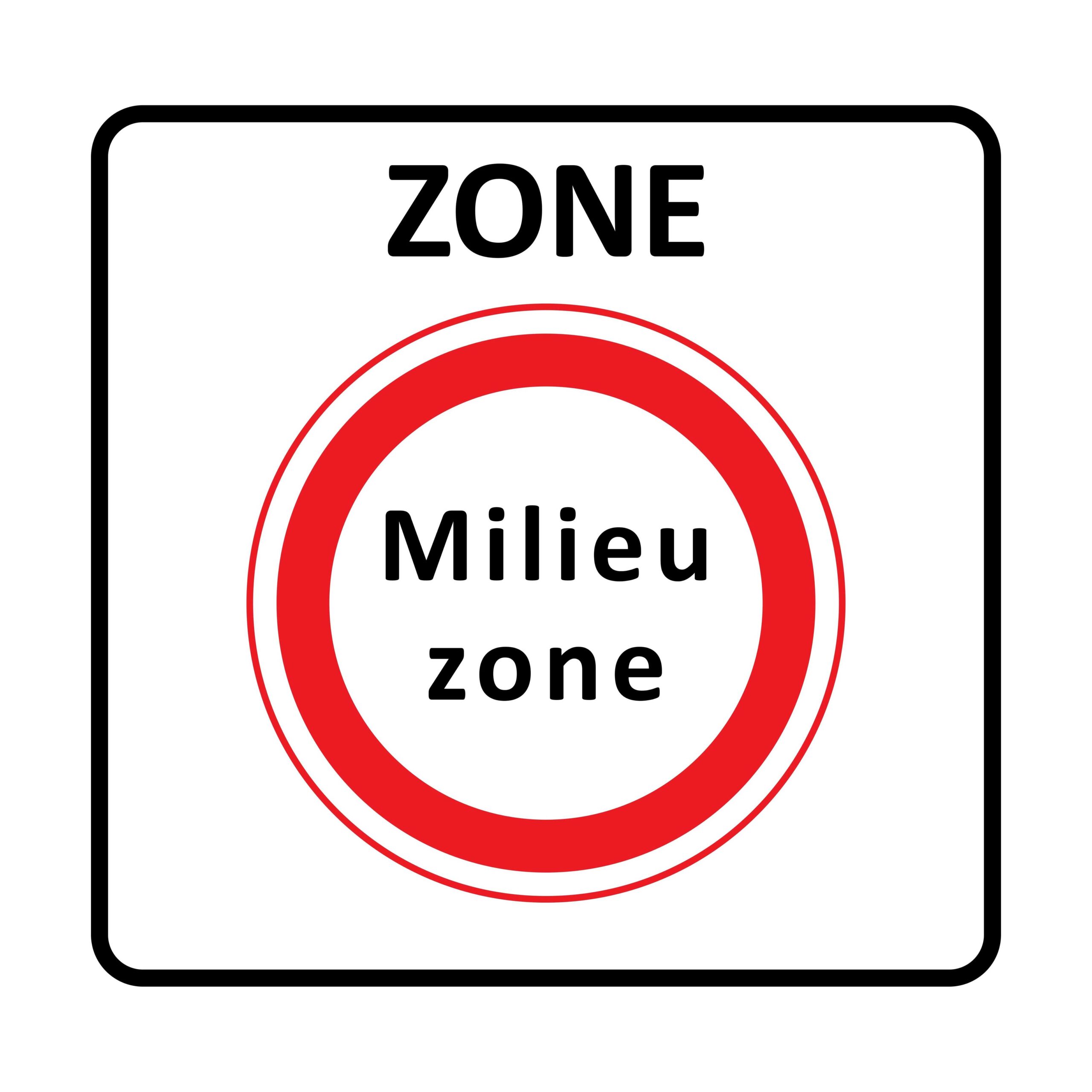 White square sign with a black border and red circle in the middle reading 'milieu zone' to highlight upcoming low emission zone.